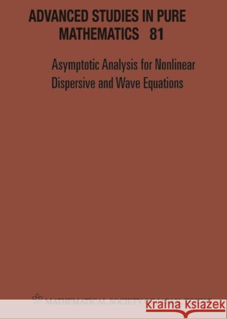 Asymptotic Analysis for Nonlinear Dispersive and Wave Equations - Proceedings of the International Conference  9784864970815 Mathematical Society of Japan - książka