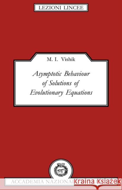 Asymptotic Behaviour of Soluti Vishik, M. I. 9780521420235 Cambridge University Press - książka