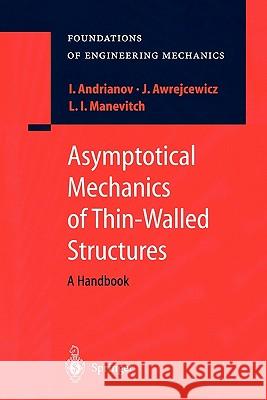 Asymptotical Mechanics of Thin-Walled Structures Igor V. Andrianov, Jan Awrejcewicz, Leonid I. Manevitch 9783642074158 Springer-Verlag Berlin and Heidelberg GmbH &  - książka