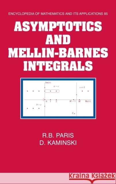 Asymptotics and Mellin-Barnes Integrals R. B. Paris D. Kaminski G. -C Rota 9780521790017 Cambridge University Press - książka