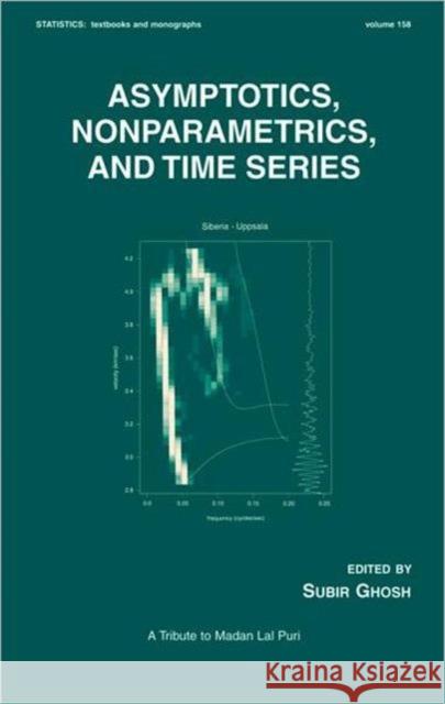 Asymptotics, Nonparametrics, and Time Series Ghosh Ghosh Subir Ghosh 9780824700515 CRC - książka