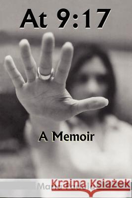 At 9: 17: A Memoir Padula, Marla 9781418475819 Authorhouse - książka