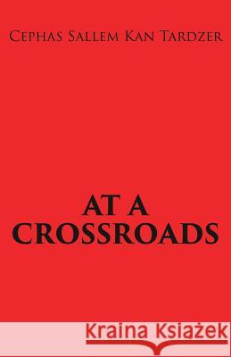 At a Crossroads Cephas Sallem Kan Tardzer 9781545636619 Xulon Press - książka
