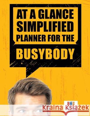 At A Glance Simplified Planner for the Busybody Inspira Journals, Planners &. Notebooks 9781645213680 Inspira Journals, Planners & Notebooks - książka