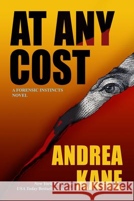 At Any Cost: A Forensic Instincts Novel Andrea Kane 9781682320433 Bonnie Meadow Publishing LLC - książka