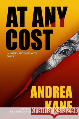 At Any Cost: A Forensic Instincts Novel Andrea Kane 9781682320464 Bonnie Meadow Publishing LLC - książka