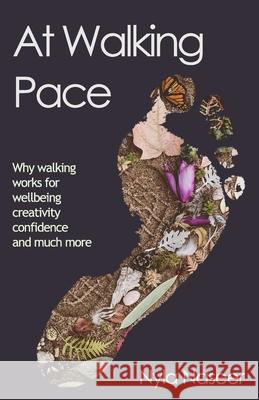 At At Walking Pace: A short journey through the wonder of walking Nyla Naseer 9781838242220 Temblem Publishing - książka