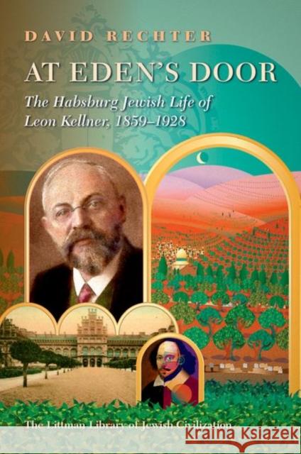At Eden's Door: The Habsburg Jewish Life of Leon Kellner (1859-1928) Rechter, David 9781789621037 Liverpool University Press - książka