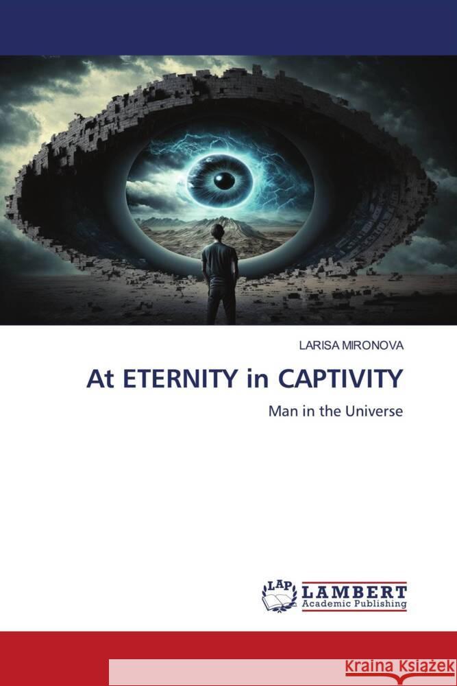 At ETERNITY in CAPTIVITY Mironova, Larisa 9786206791270 LAP Lambert Academic Publishing - książka