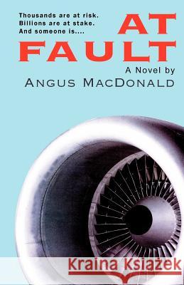 At Fault Angus MacDonald 9780738829401 Xlibris Corporation - książka