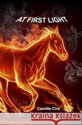 At First Light Camille Cira 9781448635498 Createspace Independent Publishing Platform - książka