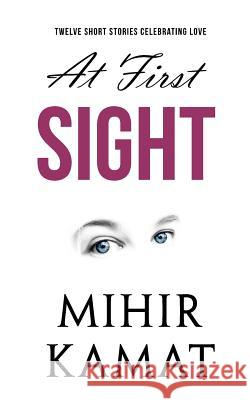 At First Sight Mihir Kamat 9781494979768 Createspace - książka