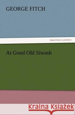 At Good Old Siwash George Fitch 9783847221852 Tredition Classics - książka