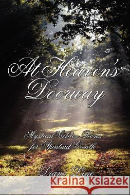 At Heaven's Doorway: Mystical Golden Roses for Spiritual Growth Line, Diane 9781434339478 Authorhouse - książka