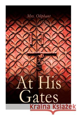 At His Gates: At His Gates Mrs Oliphant 9788027340699 e-artnow - książka