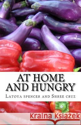 At home and hungry Cruz, Shree 9781481098311 Createspace - książka