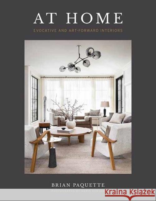 At Home: Evocative & Art-Forward Interiors Brian Paquette 9781423654186 Gibbs Smith - książka