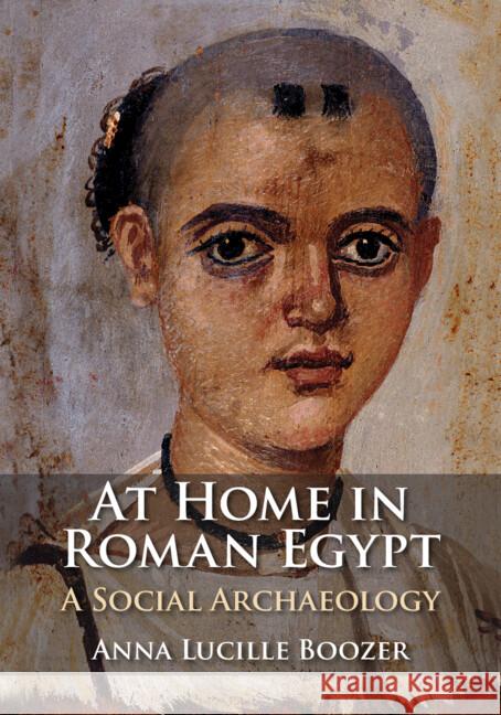 At Home in Roman Egypt Anna Lucille (Bernard M. Baruch College, City University of New York) Boozer 9781108823746 Cambridge University Press - książka