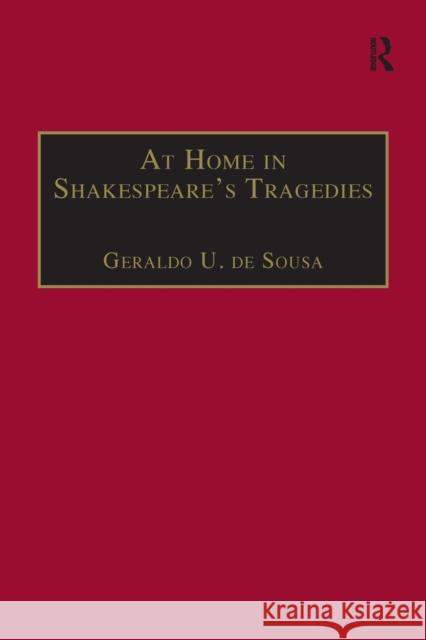 At Home in Shakespeare's Tragedies Geraldo U. De Sousa 9781138275430 Routledge - książka