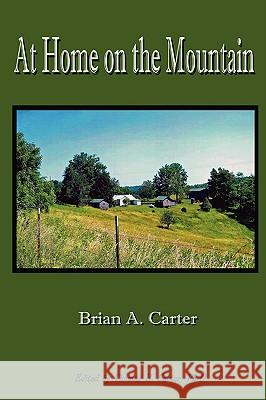 At Home on the Mountain Brian A. Carter 9781430325932 Lulu.com - książka