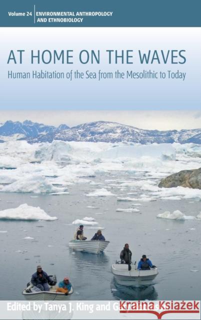 At Home on the Waves: Human Habitation of the Sea from the Mesolithic to Today  9781789201420 Berghahn Books - książka