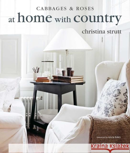 At Home with Country: Bringing the Comforts of Country Home Christina Strutt 9781800651968 Ryland, Peters & Small Ltd - książka