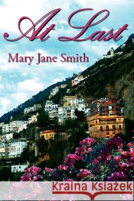 At Last: An Ageless Romance Smith, Mary Jane 9781425918460 Authorhouse - książka