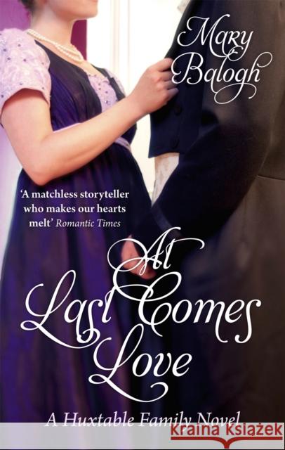 At Last Comes Love: Number 3 in series Mary Balogh 9780749942915 Little, Brown Book Group - książka