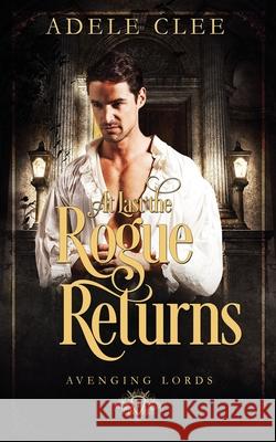 At Last the Rogue Returns  9781999893866 Adele Clee - książka