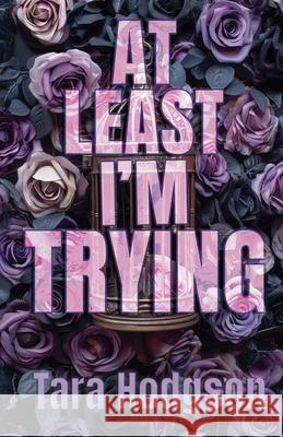 At Least I'm Trying Tara Hodgson 9781069617705 Tara Hodgson - książka