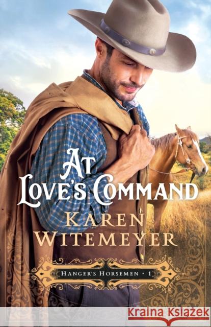 At Love`s Command Karen Witemeyer 9780764232077 Baker Publishing Group - książka