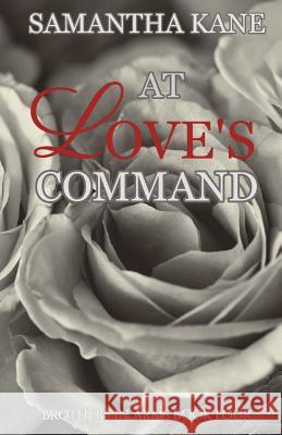 At Love's Command Samantha Kane 9781979660808 Createspace Independent Publishing Platform - książka