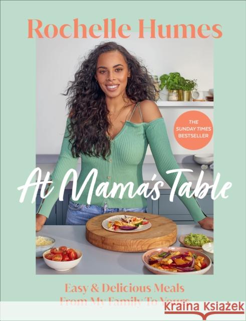 At Mama’s Table: Easy & Delicious Meals From My Family To Yours Rochelle Humes 9781785043758 Ebury Publishing - książka