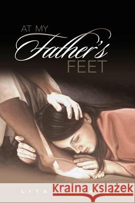 At My Father's Feet Lita P. Ward Tenita Johnson 9780692634486 Lpw Editing Services - książka