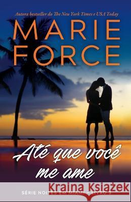 Até que você me ame Force, Marie 9781958035139 HTJB, Inc. - książka