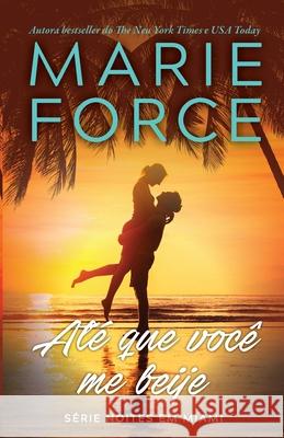 Até que você me beije Marie Force 9781952793752 HTJB, Inc. - książka