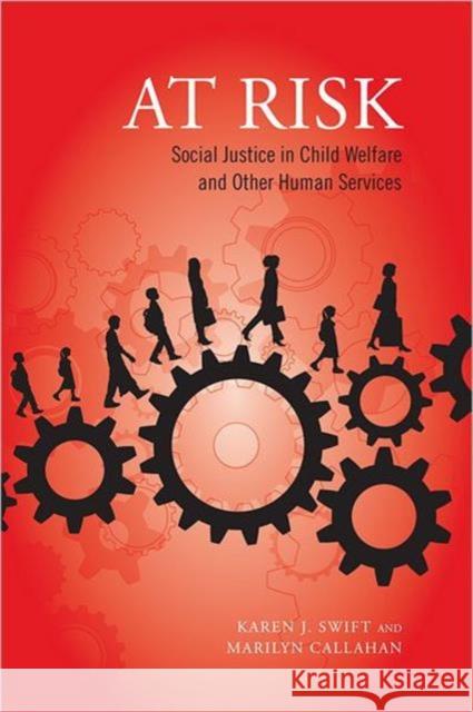 At Risk: Social Justice in Child Welfare and Other Human Services Swift, Karen 9780802093318 University of Toronto Press - książka