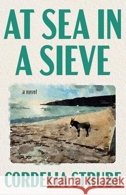 At Sea in a Sieve Cordelia Strube 9781770418608 ECW Press - książka