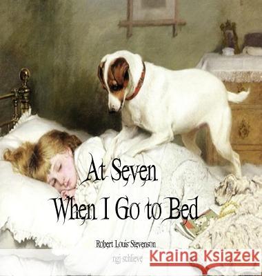 At Seven When I Go to Bed: Bed in Summertime Robert Louis Stevenson Ngj Schlieve 9781947032163 Pemberley Publishing - książka