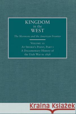 At Sword's Point, Part I: A Documentary History of the Utah War to 1858 William P. MacKinnon 9780870623530 University of Oklahoma Press - książka