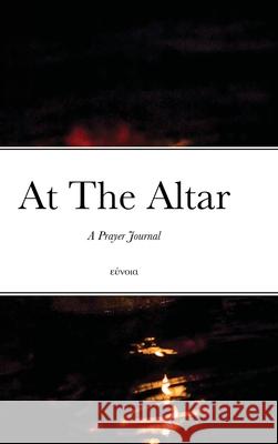 At The Altar: Prayer Journal Thecla Akimana 9781794846593 Lulu.com - książka