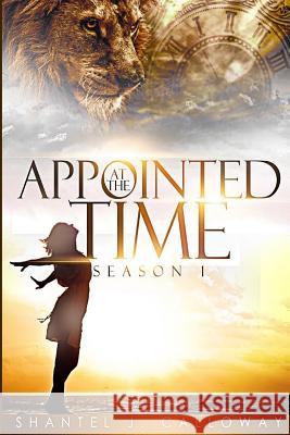 At the Appointed Time: Season 1 Shantel Calloway 9781975689346 Createspace Independent Publishing Platform - książka