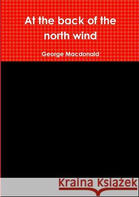 At the back of the north wind George MacDonald 9781291490183 Lulu.com - książka