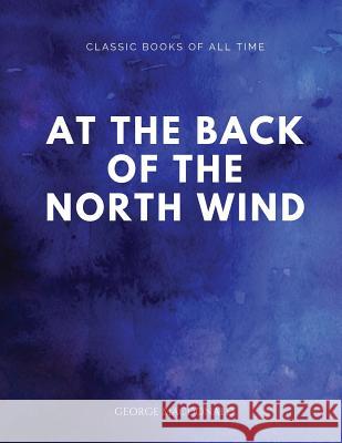 At the Back of the North Wind George MacDonald 9781547174348 Createspace Independent Publishing Platform - książka