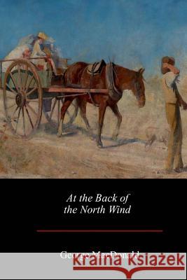At the Back of the North Wind George MacDonald 9781548345990 Createspace Independent Publishing Platform - książka