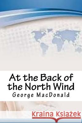 At the Back of the North Wind George MacDonald 9781986605410 Createspace Independent Publishing Platform - książka