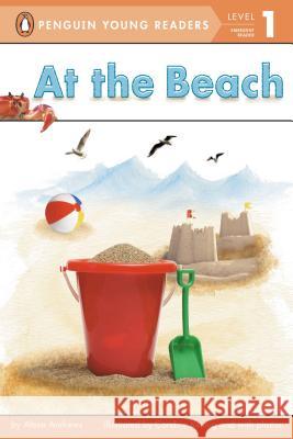 At the Beach Alexa Andrews Candice Keimig 9780448464718 Penguin Young Readers Group - książka