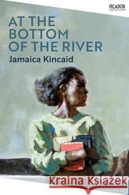 At the Bottom of the River Jamaica Kincaid 9781529076783 Pan Macmillan - książka