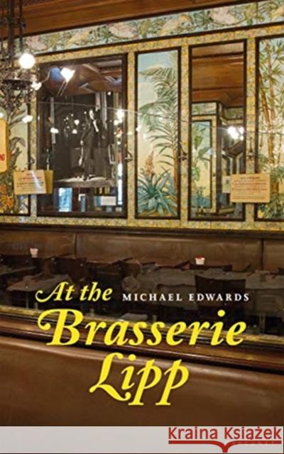 At the Brasserie Lipp Michael Edwards 9781784107031 Carcanet Press - książka
