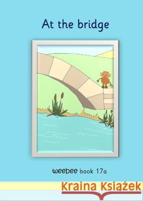 At the bridge: weebee Book 17a R M Price-Mohr 9781913946555 Crossbridge Books - książka